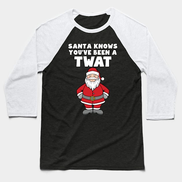 Santa Knows You've Been A Twat Baseball T-Shirt by AngelFlame